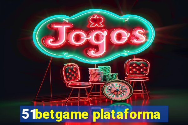 51betgame plataforma